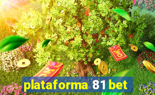 plataforma 81 bet